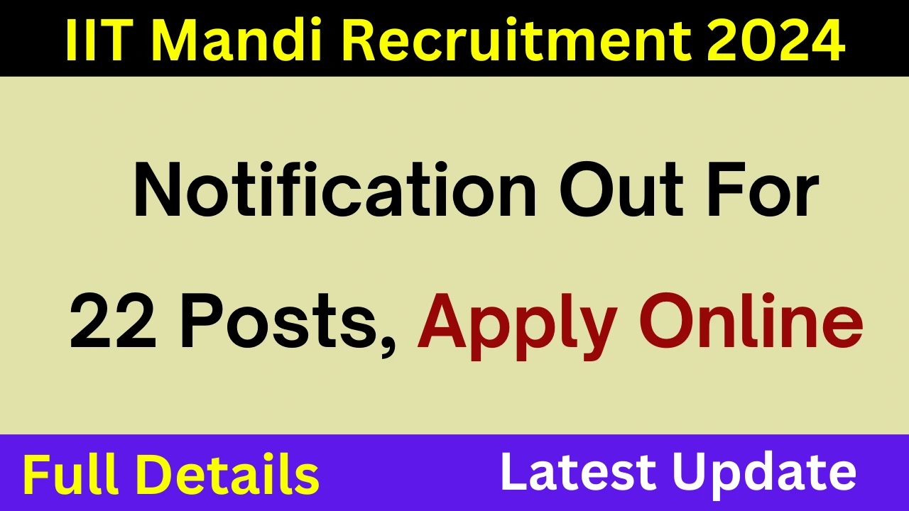 IIT Mandi Junior Assistant Recruitment 2024 Notification Out For 22 Posts